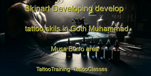 Skinart Developing develop tattoo skils in Goth Muhammad Musa Burro area | TattooTraining | TattooClasses | SkinartTraining-Pakistan