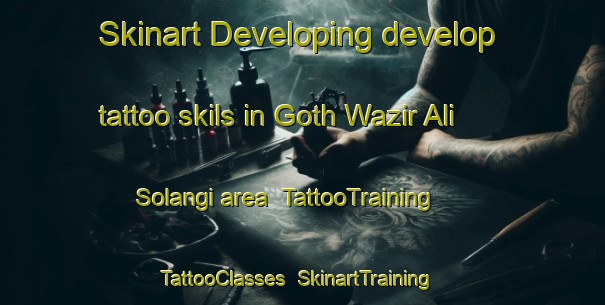 Skinart Developing develop tattoo skils in Goth Wazir Ali Solangi area | TattooTraining | TattooClasses | SkinartTraining-Pakistan