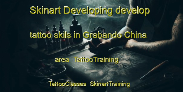 Skinart Developing develop tattoo skils in Grabando China area | TattooTraining | TattooClasses | SkinartTraining-Pakistan