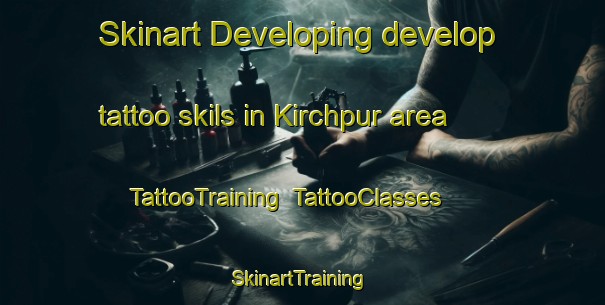 Skinart Developing develop tattoo skils in Kirchpur area | TattooTraining | TattooClasses | SkinartTraining-Pakistan