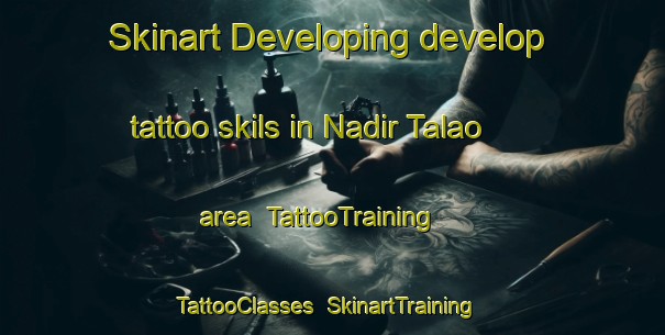 Skinart Developing develop tattoo skils in Nadir Talao area | TattooTraining | TattooClasses | SkinartTraining-Pakistan