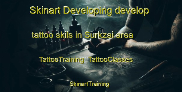 Skinart Developing develop tattoo skils in Surkzai area | TattooTraining | TattooClasses | SkinartTraining-Pakistan