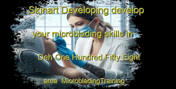 Skinart Developing develop your microblading skills in Deh One Hundred Fifty Eight area | MicrobladingTraining | MicrobladingClasses | SkinartTraining-Pakistan