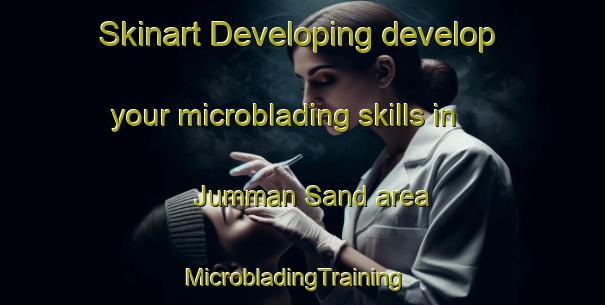 Skinart Developing develop your microblading skills in Jumman Sand area | MicrobladingTraining | MicrobladingClasses | SkinartTraining-Pakistan