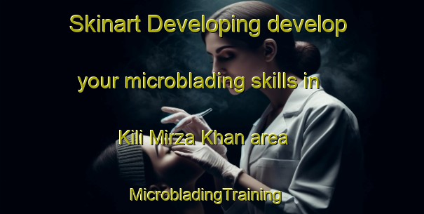 Skinart Developing develop your microblading skills in Kili Mirza Khan area | MicrobladingTraining | MicrobladingClasses | SkinartTraining-Pakistan