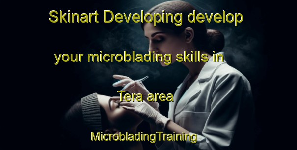 Skinart Developing develop your microblading skills in Tera area | MicrobladingTraining | MicrobladingClasses | SkinartTraining-Pakistan