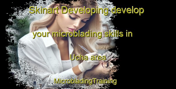 Skinart Developing develop your microblading skills in Ucha area | MicrobladingTraining | MicrobladingClasses | SkinartTraining-Pakistan