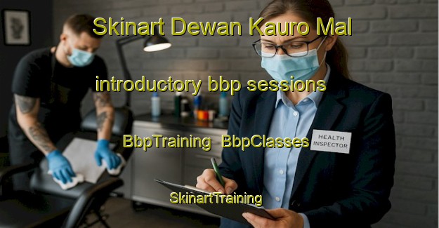 Skinart Dewan Kauro Mal introductory bbp sessions | BbpTraining | BbpClasses | SkinartTraining-Pakistan