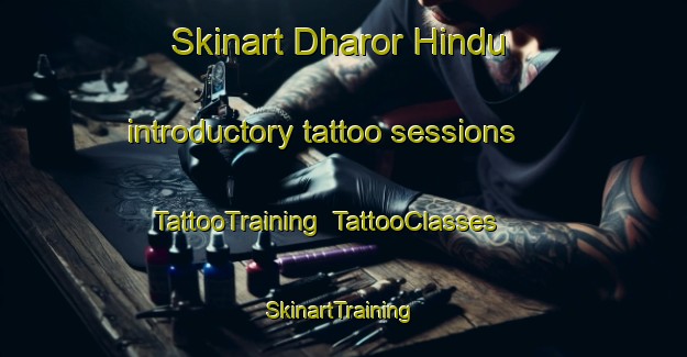 Skinart Dharor Hindu introductory tattoo sessions | TattooTraining | TattooClasses | SkinartTraining-Pakistan