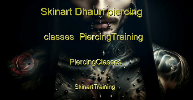 Skinart Dhauri piercing classes | #PiercingTraining #PiercingClasses #SkinartTraining-Pakistan