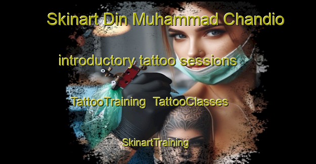Skinart Din Muhammad Chandio introductory tattoo sessions | TattooTraining | TattooClasses | SkinartTraining-Pakistan