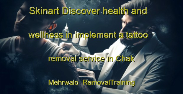 Skinart Discover health and wellness in implement a tattoo removal service in Chak Mehrwalo | RemovalTraining | RemovalClasses | SkinartTraining-Pakistan
