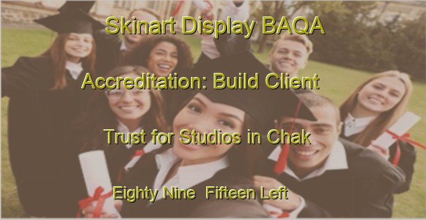 Skinart Display BAQA Accreditation: Build Client Trust for Studios in Chak Eighty Nine  Fifteen Left | Body Art Qualification Authority | BAQA-Pakistan
