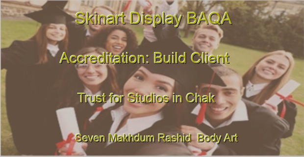 Skinart Display BAQA Accreditation: Build Client Trust for Studios in Chak Seven Makhdum Rashid | Body Art Qualification Authority | BAQA-Pakistan