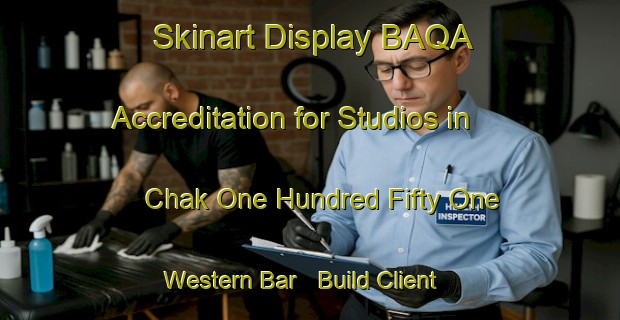 Skinart Display BAQA Accreditation for Studios in Chak One Hundred Fifty One Western Bar - Build Client Trust | Body Art Qualification Authority | BAQA-Pakistan