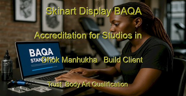 Skinart Display BAQA Accreditation for Studios in Dhok Manhukha - Build Client Trust | Body Art Qualification Authority | BAQA-Pakistan