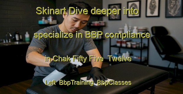 Skinart Dive deeper into specialize in BBP compliance in Chak Fifty Five  Twelve Left | BbpTraining | BbpClasses | SkinartTraining-Pakistan