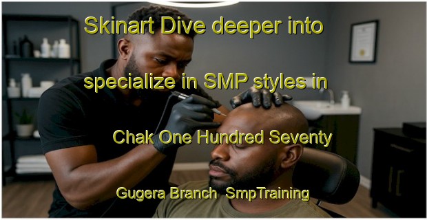 Skinart Dive deeper into specialize in SMP styles in Chak One Hundred Seventy Gugera Branch | SmpTraining | SmpClasses | SkinartTraining-Pakistan