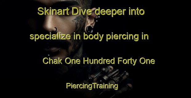 Skinart Dive deeper into specialize in body piercing in Chak One Hundred Forty One | PiercingTraining | PiercingClasses | SkinartTraining-Pakistan