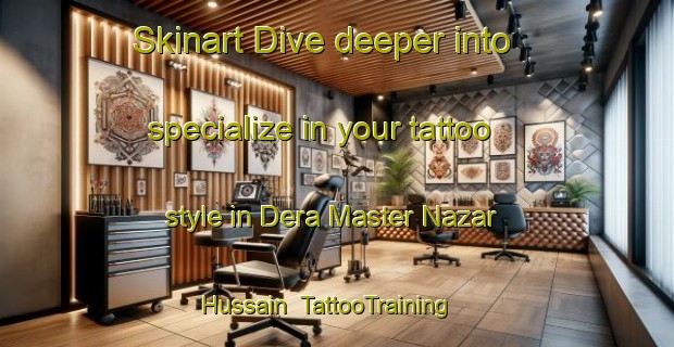 Skinart Dive deeper into specialize in your tattoo style in Dera Master Nazar Hussain | TattooTraining | TattooClasses | SkinartTraining-Pakistan