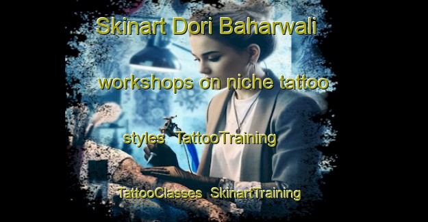 Skinart Dori Baharwali workshops on niche tattoo styles | TattooTraining | TattooClasses | SkinartTraining-Pakistan