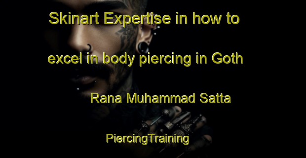 Skinart Expertise in how to excel in body piercing in Goth Rana Muhammad Satta | PiercingTraining | PiercingClasses | SkinartTraining-Pakistan