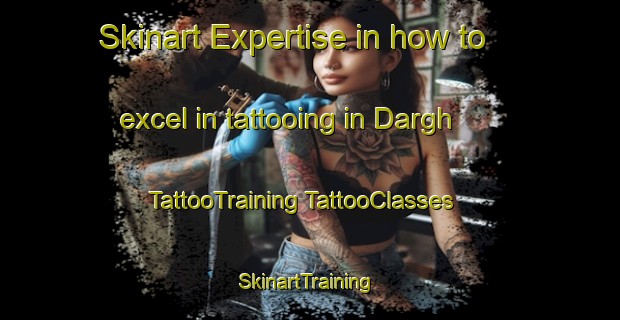 Skinart Expertise in how to excel in tattooing in Dargh | #TattooTraining #TattooClasses #SkinartTraining-Pakistan