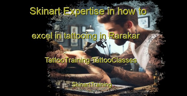 Skinart Expertise in how to excel in tattooing in Rarakar | #TattooTraining #TattooClasses #SkinartTraining-Pakistan