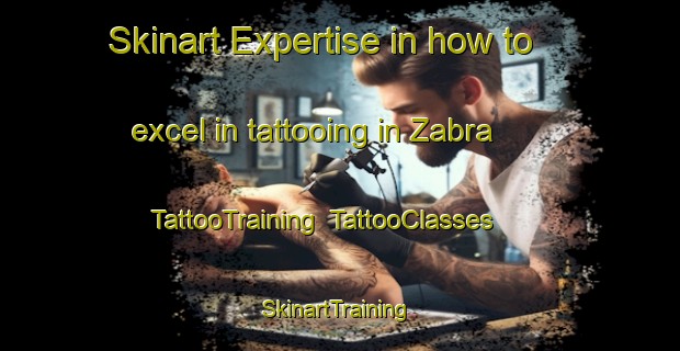 Skinart Expertise in how to excel in tattooing in Zabra | TattooTraining | TattooClasses | SkinartTraining-Pakistan