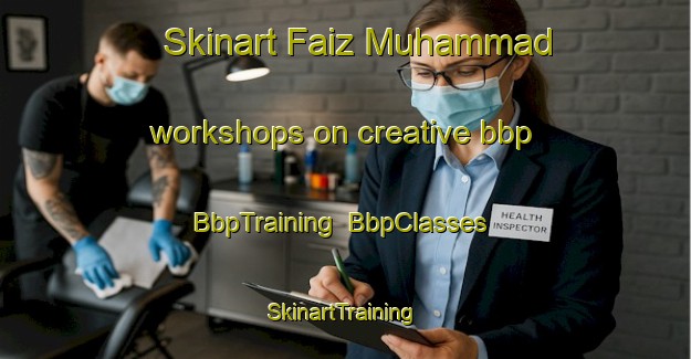Skinart Faiz Muhammad workshops on creative bbp | BbpTraining | BbpClasses | SkinartTraining-Pakistan