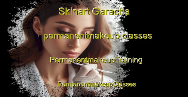 Skinart Garacha permanentmakeup classes | PermanentmakeupTraining | PermanentmakeupClasses | SkinartTraining-Pakistan