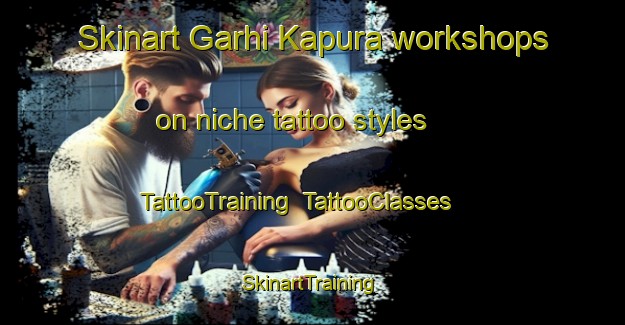 Skinart Garhi Kapura workshops on niche tattoo styles | TattooTraining | TattooClasses | SkinartTraining-Pakistan