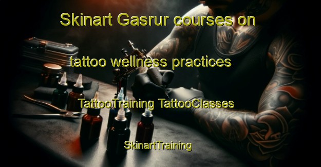 Skinart Gasrur courses on tattoo wellness practices | #TattooTraining #TattooClasses #SkinartTraining-Pakistan