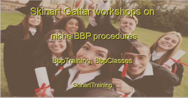 Skinart Gattar workshops on niche BBP procedures | BbpTraining | BbpClasses | SkinartTraining-Pakistan