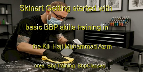 Skinart Getting started with basic BBP skills training in the Kili Haji Muhammad Azim area | BbpTraining | BbpClasses | SkinartTraining-Pakistan