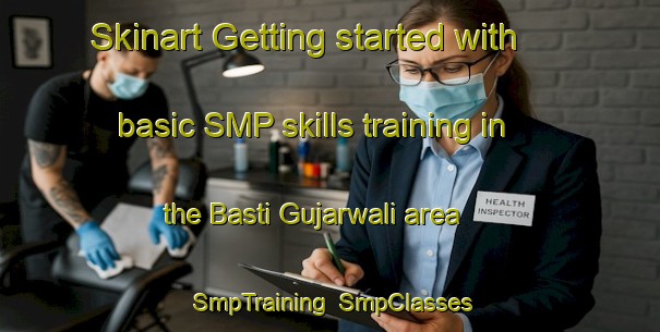 Skinart Getting started with basic SMP skills training in the Basti Gujarwali area | SmpTraining | SmpClasses | SkinartTraining-Pakistan
