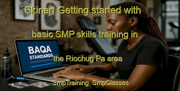Skinart Getting started with basic SMP skills training in the Riochug Pa area | SmpTraining | SmpClasses | SkinartTraining-Pakistan
