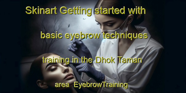 Skinart Getting started with basic eyebrow techniques training in the Dhok Taman area | EyebrowTraining | EyebrowClasses | SkinartTraining-Pakistan