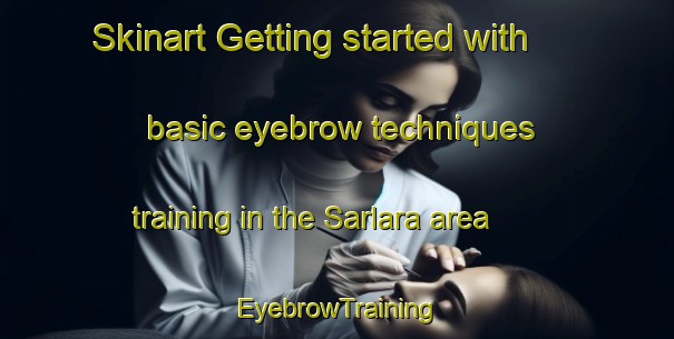 Skinart Getting started with basic eyebrow techniques training in the Sarlara area | EyebrowTraining | EyebrowClasses | SkinartTraining-Pakistan
