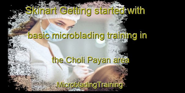 Skinart Getting started with basic microblading training in the Choli Payan area | MicrobladingTraining | MicrobladingClasses | SkinartTraining-Pakistan