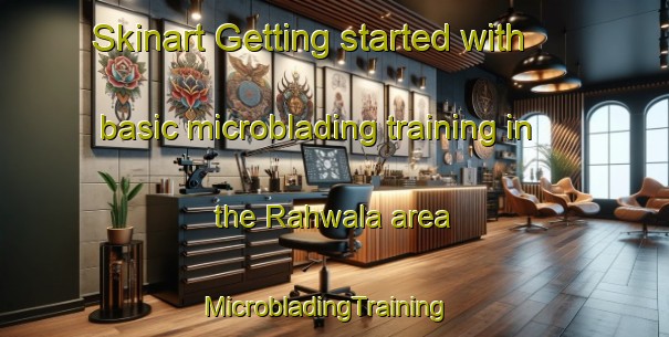 Skinart Getting started with basic microblading training in the Rahwala area | MicrobladingTraining | MicrobladingClasses | SkinartTraining-Pakistan