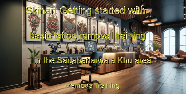 Skinart Getting started with basic tattoo removal training in the Sadabaharwala Khu area | RemovalTraining | RemovalClasses | SkinartTraining-Pakistan