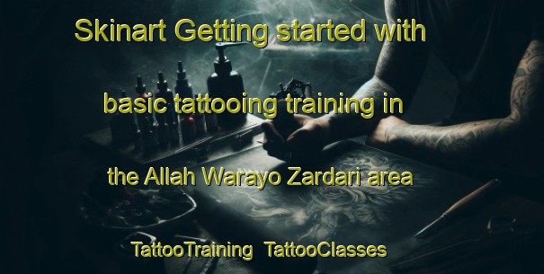Skinart Getting started with basic tattooing training in the Allah Warayo Zardari area | TattooTraining | TattooClasses | SkinartTraining-Pakistan