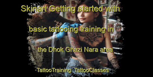 Skinart Getting started with basic tattooing training in the Dhok Ghazi Nara area | TattooTraining | TattooClasses | SkinartTraining-Pakistan