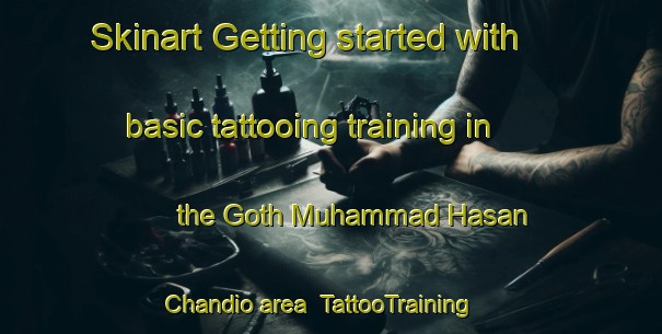 Skinart Getting started with basic tattooing training in the Goth Muhammad Hasan Chandio area | TattooTraining | TattooClasses | SkinartTraining-Pakistan