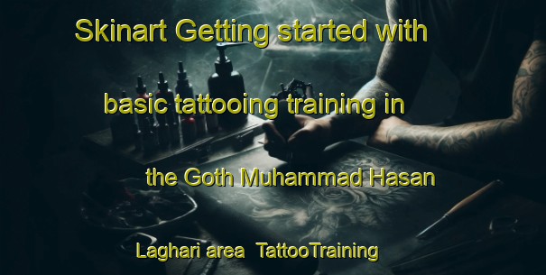 Skinart Getting started with basic tattooing training in the Goth Muhammad Hasan Laghari area | TattooTraining | TattooClasses | SkinartTraining-Pakistan