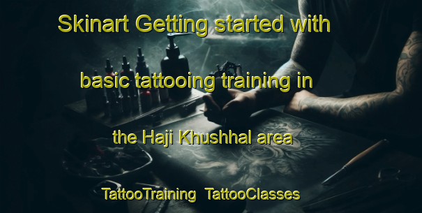 Skinart Getting started with basic tattooing training in the Haji Khushhal area | TattooTraining | TattooClasses | SkinartTraining-Pakistan