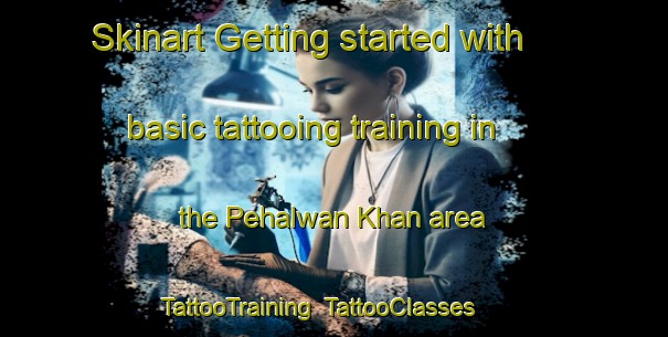 Skinart Getting started with basic tattooing training in the Pehalwan Khan area | TattooTraining | TattooClasses | SkinartTraining-Pakistan