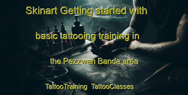 Skinart Getting started with basic tattooing training in the Pezzwan Banda area | TattooTraining | TattooClasses | SkinartTraining-Pakistan