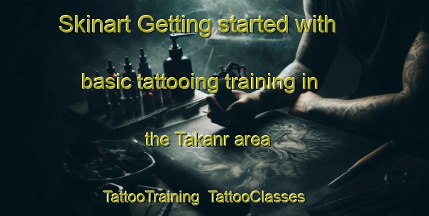 Skinart Getting started with basic tattooing training in the Takanr area | TattooTraining | TattooClasses | SkinartTraining-Pakistan